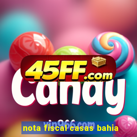 nota fiscal casas bahia